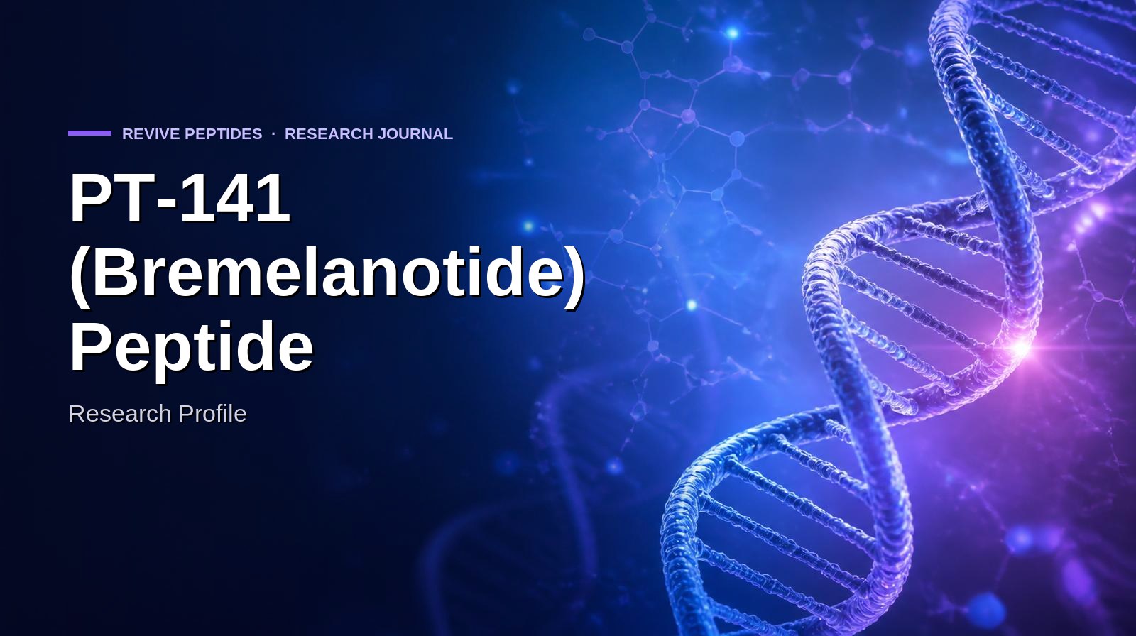 PT-141 (Bremelanotide) Peptide: Full Research Profile